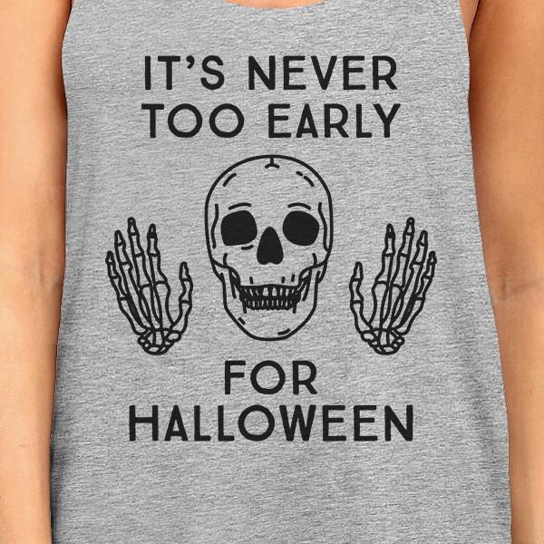 It's Never Too Early For Halloween Womens Grey Tank Top