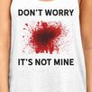 Don't Worry It's Not Mine Womens White Tank Top