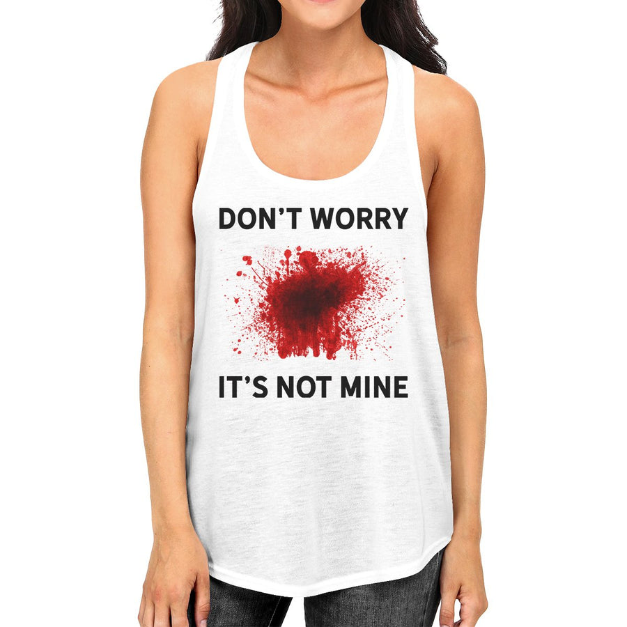 Don't Worry It's Not Mine Womens White Tank Top