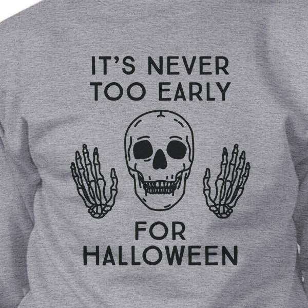 It's Never Too Early For Halloween Grey Sweatshirt