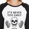 It's Never Too Early For Halloween Womens Black And White Baseball Shirt