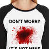 Don't Worry It's Not Mine Womens Black And White Baseball Shirt