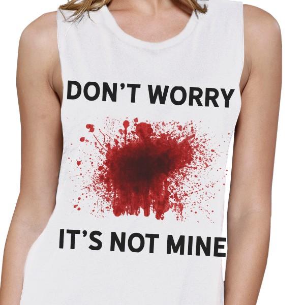 Don't Worry It's Not Mine Womens White Muscle Top