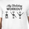 My Holiday Workout Mens White Shirt