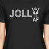 Jolly Af Womens Black Shirt