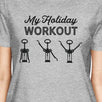 My Holiday Workout Womens Grey Shirt