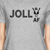 Jolly Af Womens Grey Shirt