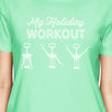 My Holiday Workout Womens Mint Shirt