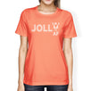 Jolly Af Womens Peach Shirt