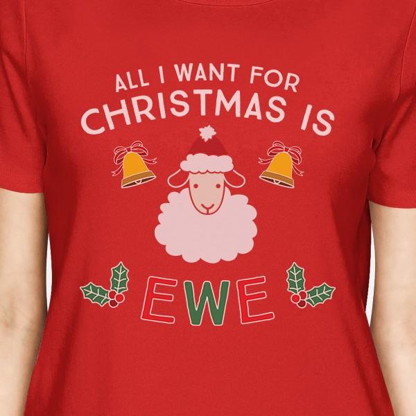 All I Want For Christmas Is Ewe Womens Red Shirt