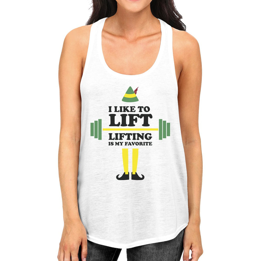 I Like To Lift Lifting Is My Favorite Womens White Tank Top