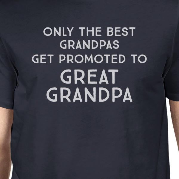 Only The Best Grandpas Get Promoted To Great Grandpa Mens Navy Shirt