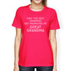 Only The Best Grandmas Get Promoted To Great Grandma Womens Hot Pink Shirt