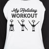 My Holiday Workout Womens Black And White Baseball Shirt