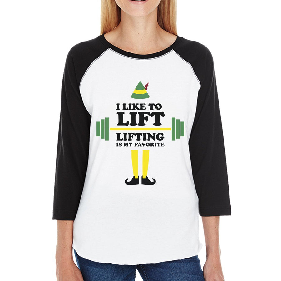 I Like To Lift Lifting Is My Favorite Womens Black And White Baseball Shirt