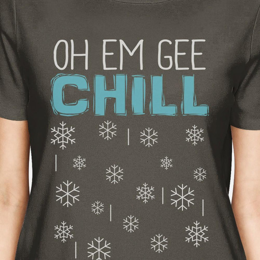 Oh Em Gee Chill Snowflakes Womens Dark Grey Shirt