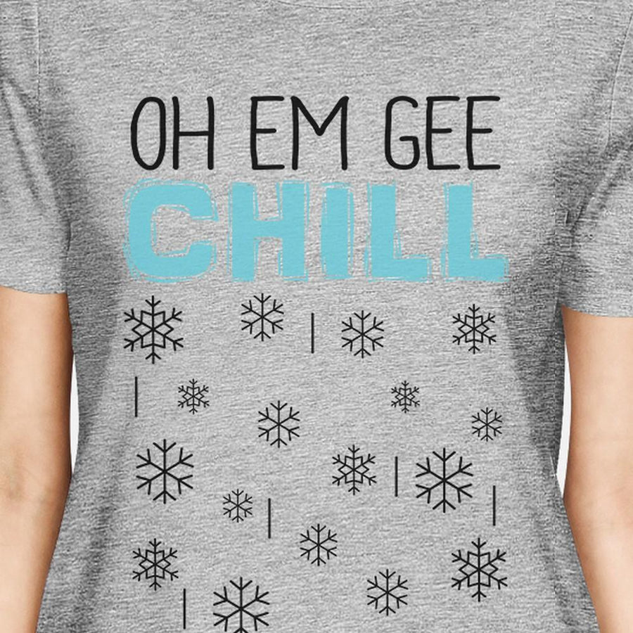 Oh Em Gee Chill Snowflakes Womens Grey Shirt