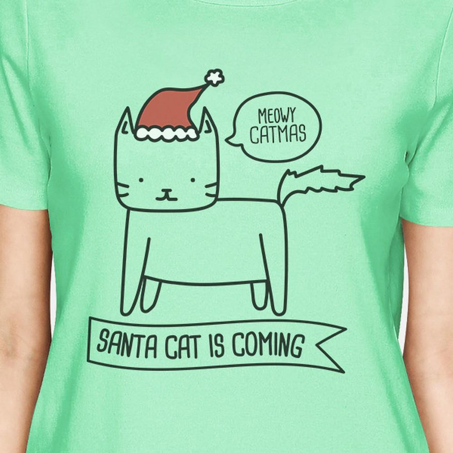 Meowy Catmas Santa Cat Is Coming Womens Mint Shirt