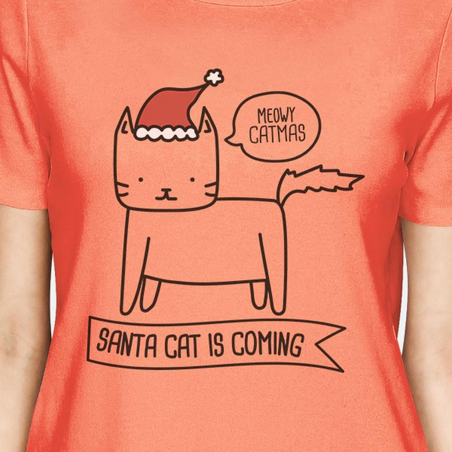 Meowy Catmas Santa Cat Is Coming Womens Peach Shirt