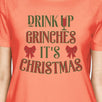 Drink Up Grinches It's Christmas Womens Peach Shirt