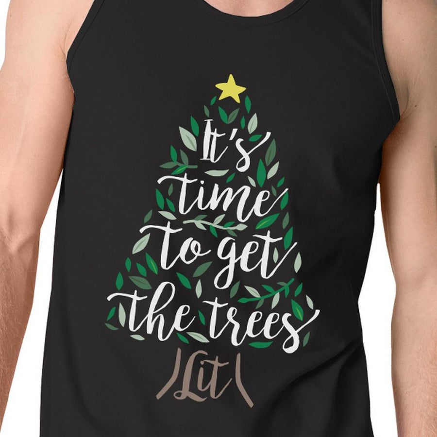 It's Time To Get The Trees Lit Mens Black Tank Top