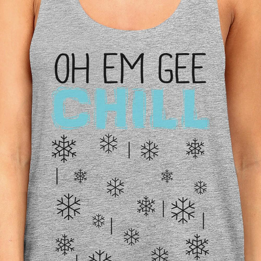 Oh Em Gee Chill Snowflakes Womens Grey Tank Top