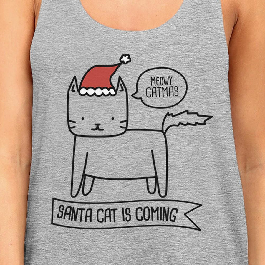 Meowy Catmas Santa Cat Is Coming Womens Grey Tank Top