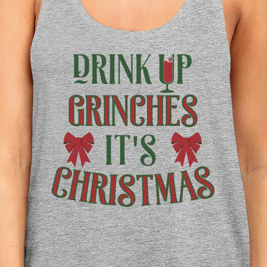 Drink Up Grinches It's Christmas Womens Grey Tank Top