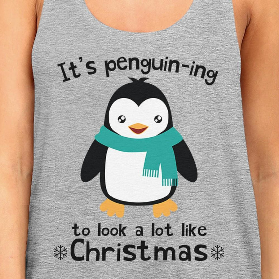 It's Penguin-Ing To Look A Lot Like Christmas Womens Grey Tank Top