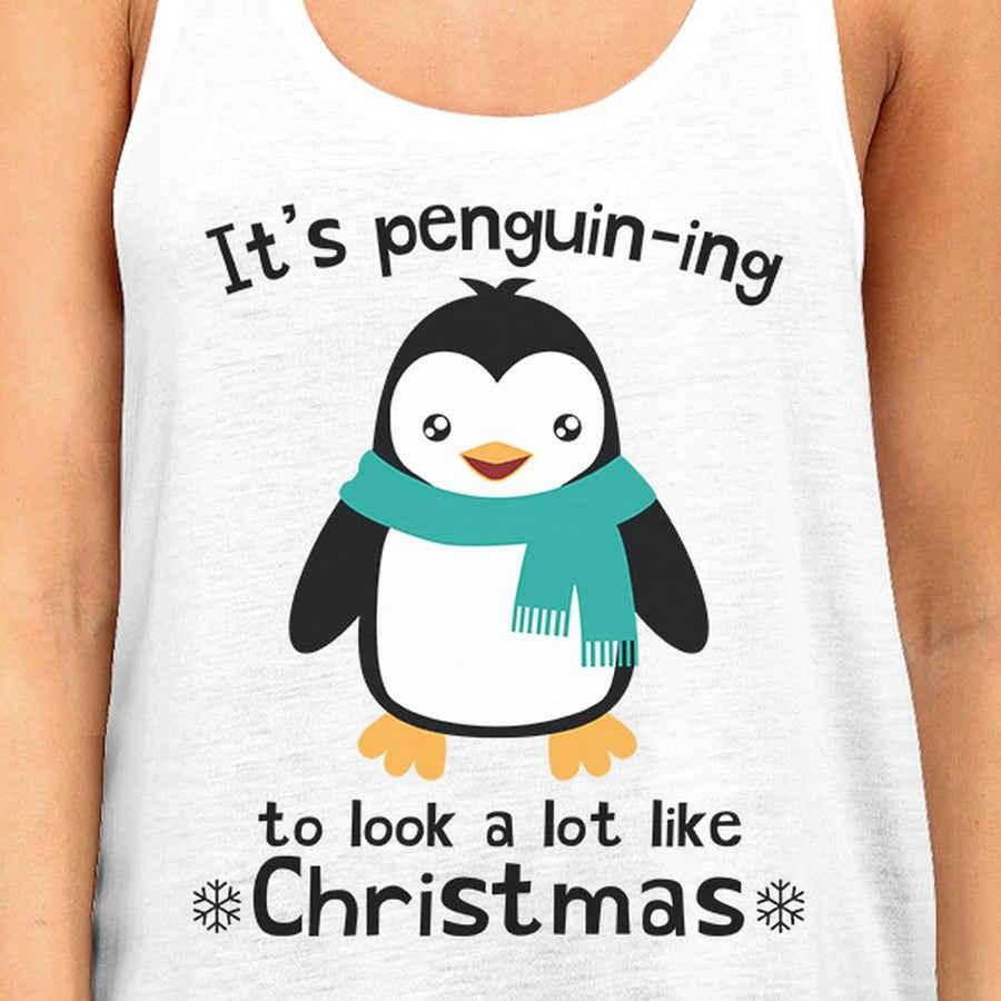 It's Penguin-Ing To Look A Lot Like Christmas Womens White Tank Top