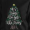 It's Time To Get The Trees Lit Black Sweatshirt