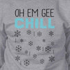 Oh Em Gee Chill Snowflakes Grey Sweatshirt