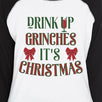 Drink Up Grinches It's Christmas Womens Black And White Baseball Shirt