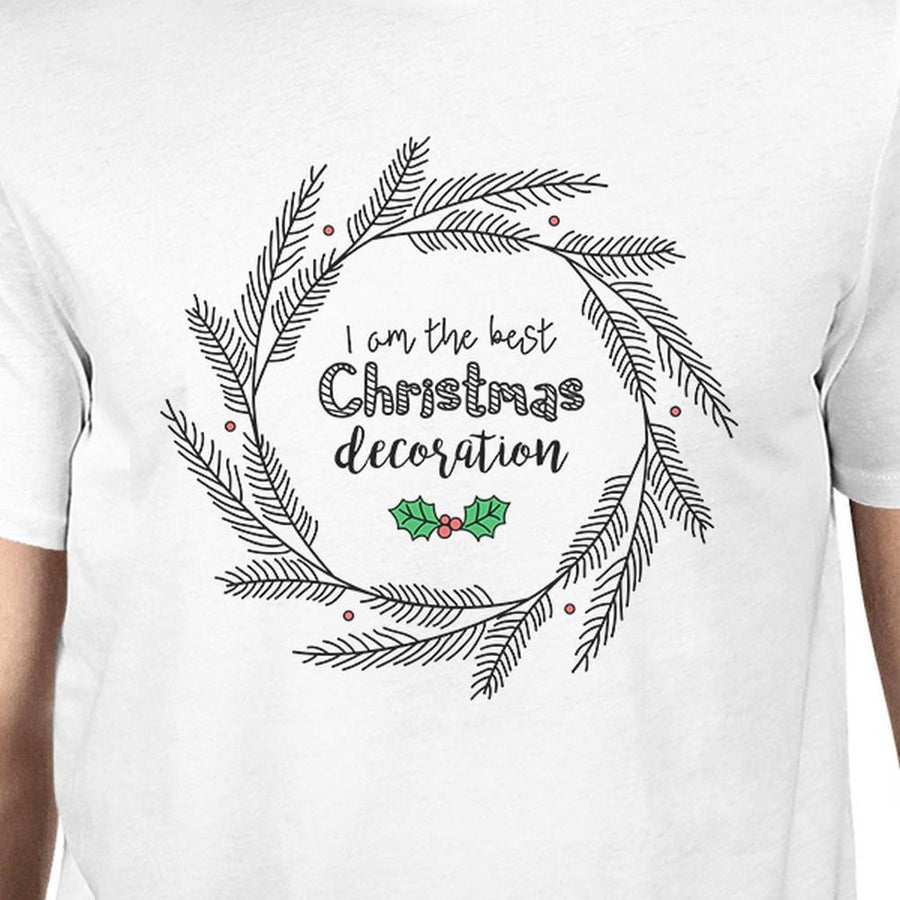 I Am The Best Christmas Decoration Wreath Mens White Shirt