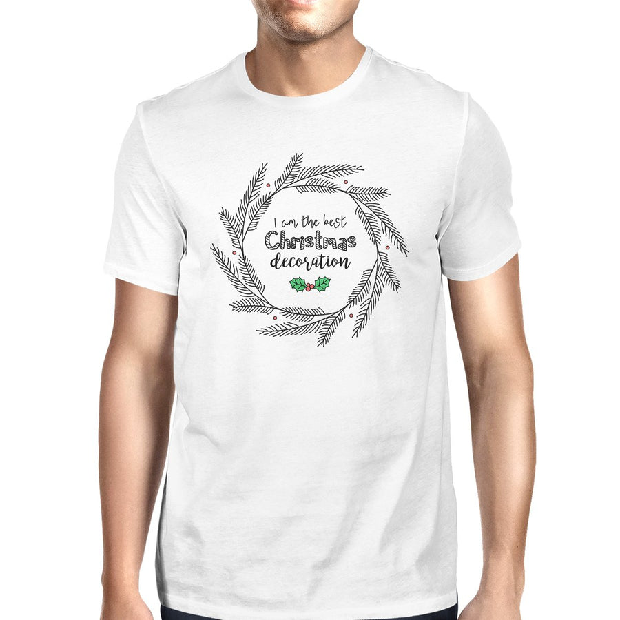 I Am The Best Christmas Decoration Wreath Mens White Shirt