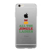 All The Jingle Ladies Clear Phone Case