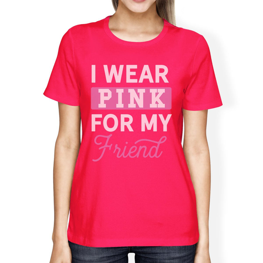 I Wear Pink For My Friend Womens Shirt