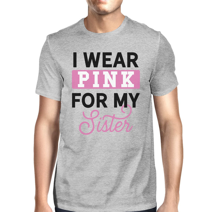 I Wear Pink For My Sister Mens Shirt