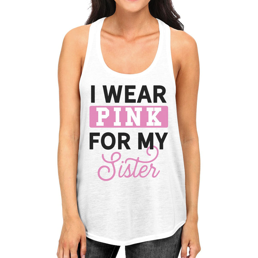 I Wear Pink For My Sister Womens Tank Top