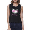 I Wear Pink For My Mommy Womens Black Crop Top