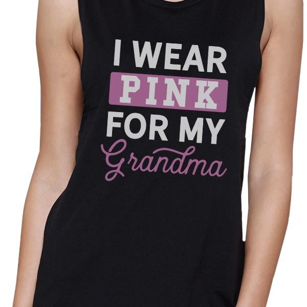 I Wear Pink For My Grandma Womens Black Muscle Top