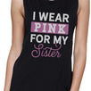 I Wear Pink For My Sister Womens Black Muscle Top