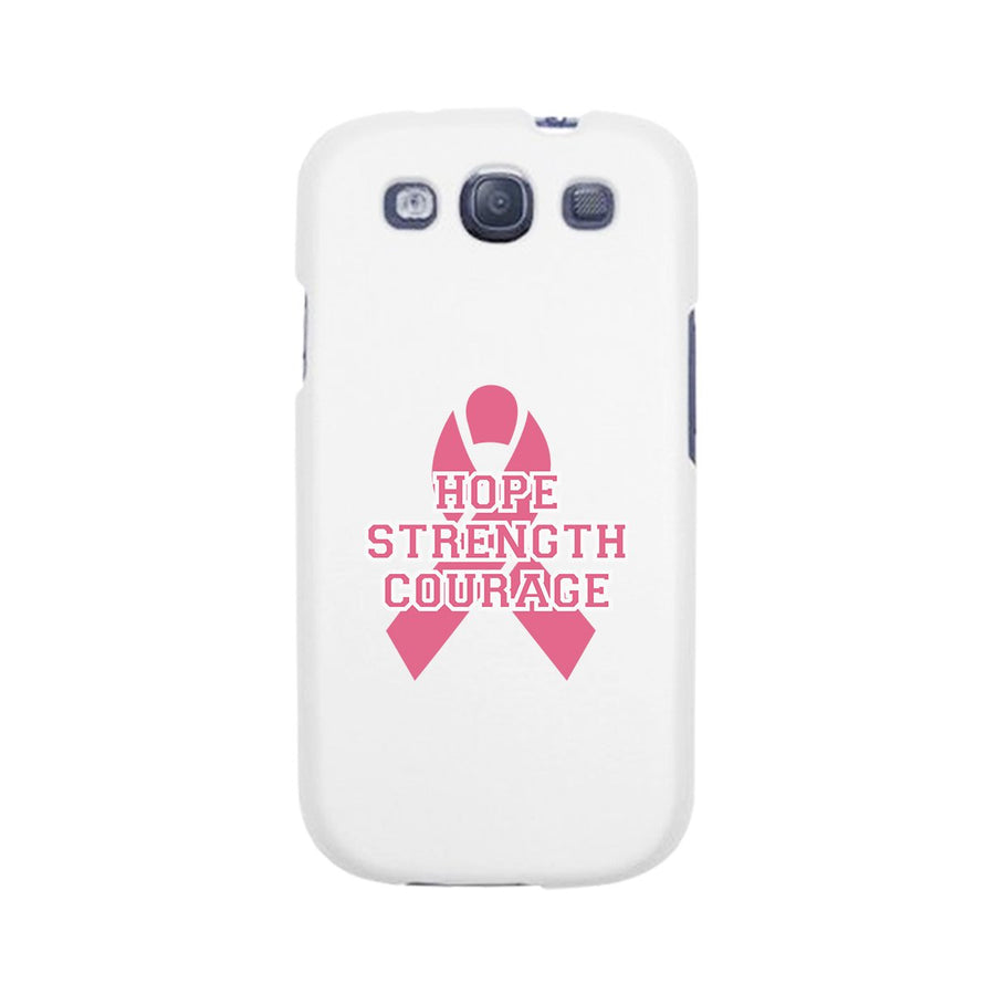 Hope Strength Courage White Phone Case