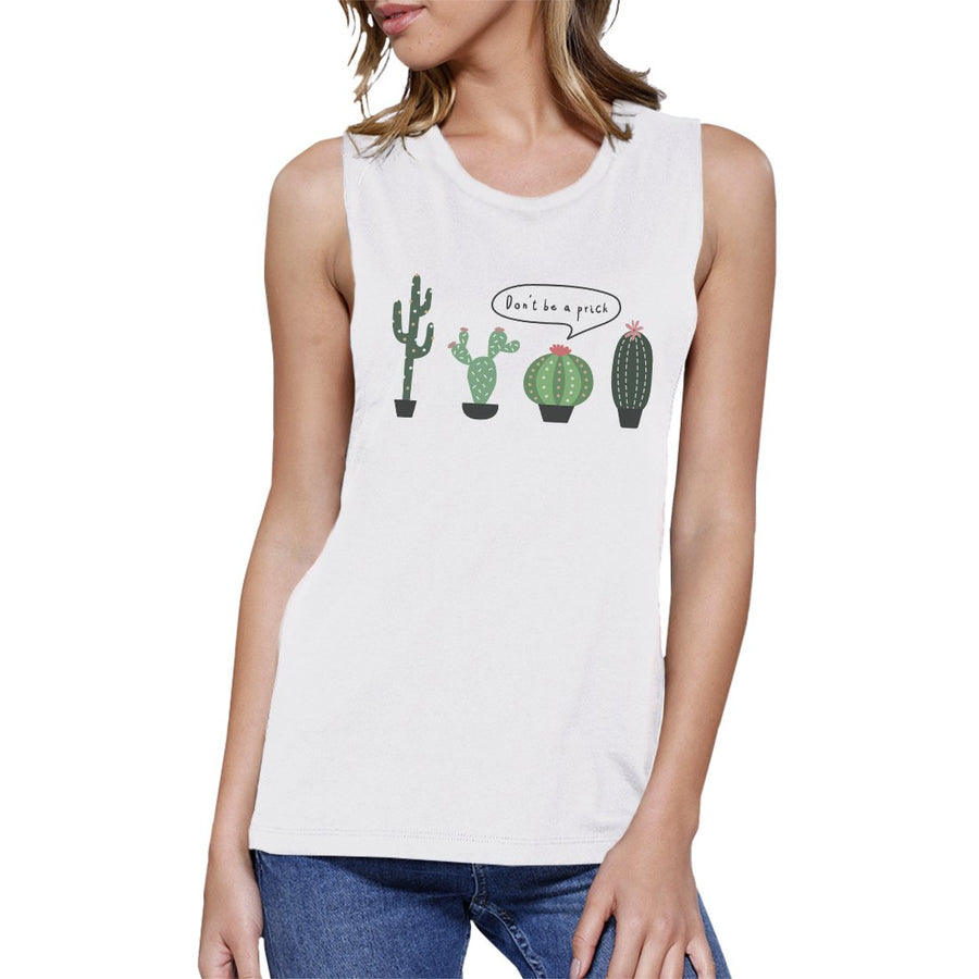 Don't Be a Prick Cactus Womens Muscle Shirt