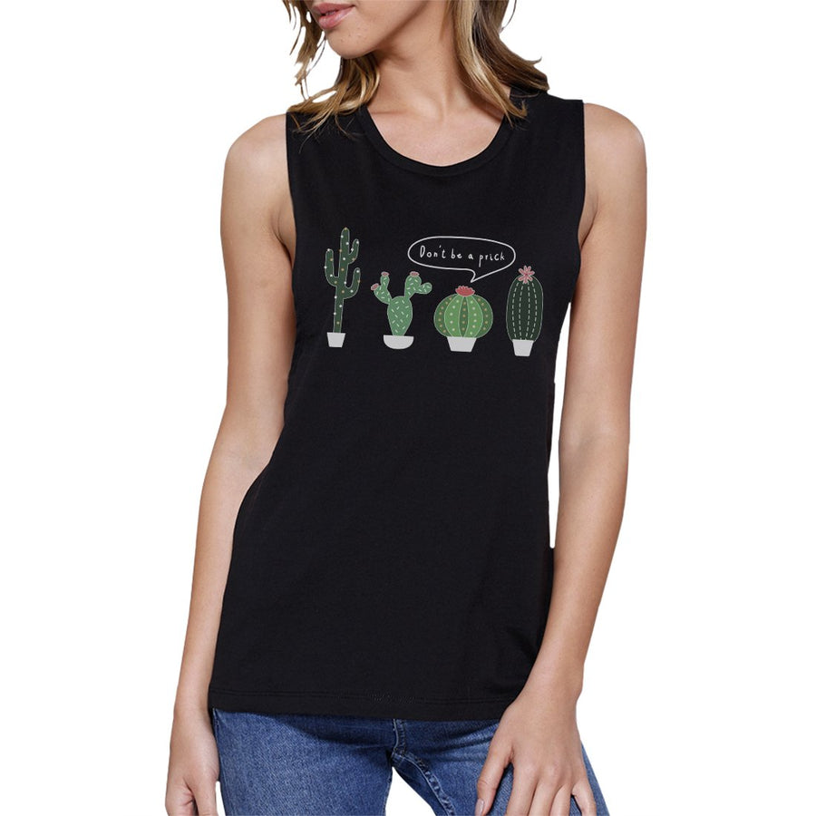 Don't Be a Prick Cactus Womens Muscle Shirt