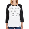 I'm Not Bossy Womens Baseball Tee Cotton Black Sleeve Raglan Tee