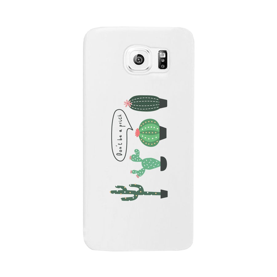 Don't Be a Prick Phone Case Gift For Best Friends Protective Cover