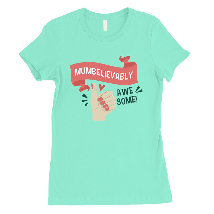 Mumbelievably Awesome Womens Mothers Day Tee Cute Mom Gifts T-Shirt