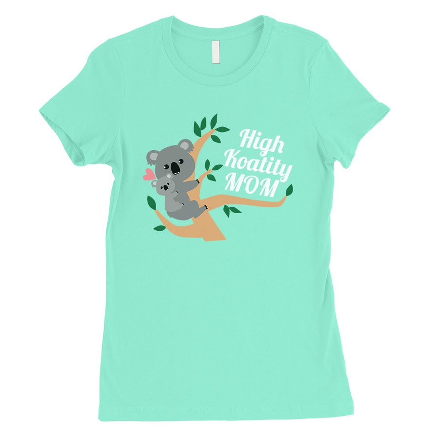 High Koality Mom Womens Short Sleeve Cotton T-Shirt For Mother's Day