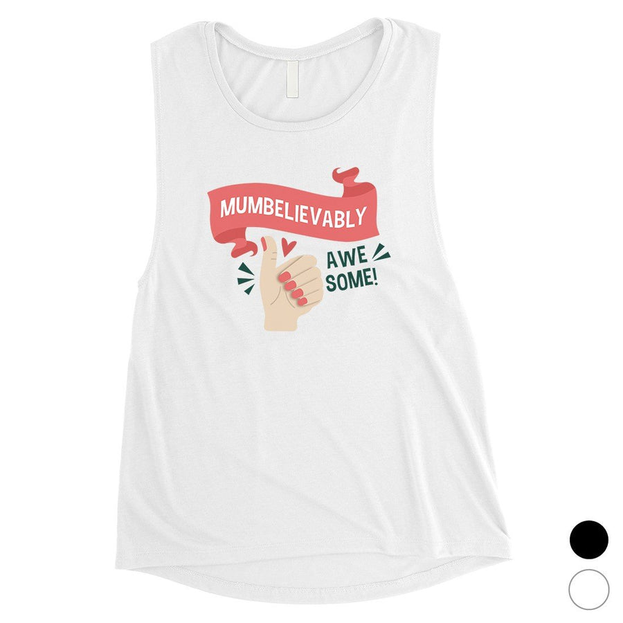 Mumbelievably Awesome Womens Muscle T-Shirt